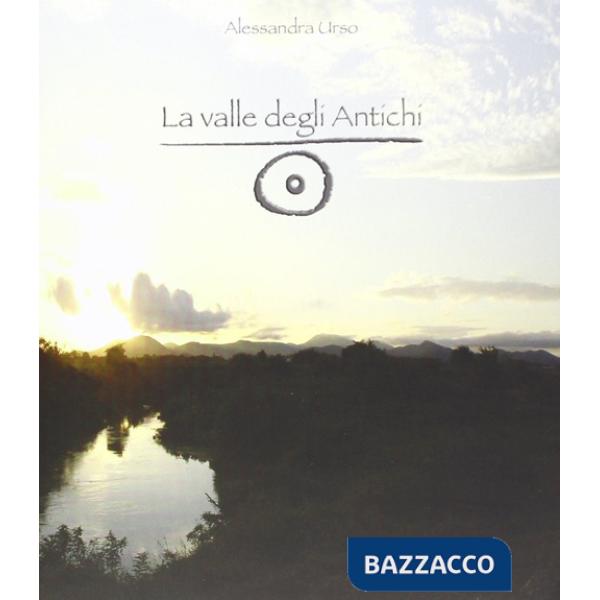 Valle degli antichi. Ediz. illustrata (La)