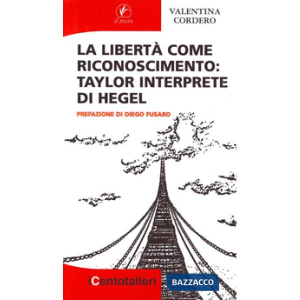 Libertà come riconoscimento. Taylor interprete di Hegel (La)