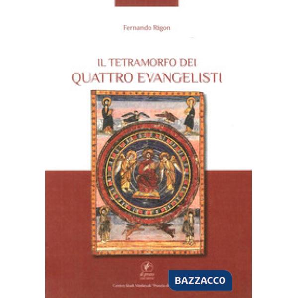 Tetramorfo dei quattro evangelisti. Ediz. illustrata (Il)