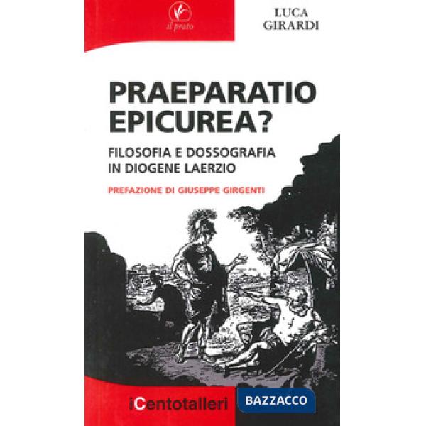 Praeparatio epicurea? Filosofia e dossografia in Diogene Laerzio