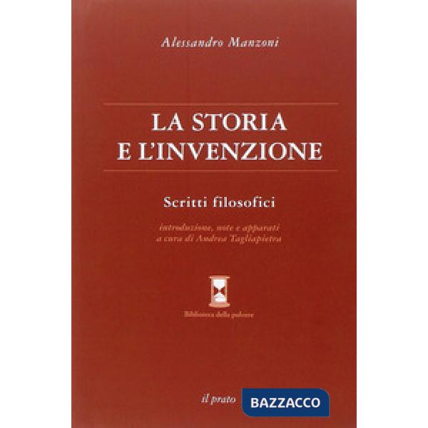 Storia e l'invenzione. Scritti filosofici (La)