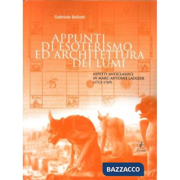 Appunti di esoterismo ed architettura dei Lumi. Aspetti anticlassici in Marc-Antoine Laugier (1713-1769)