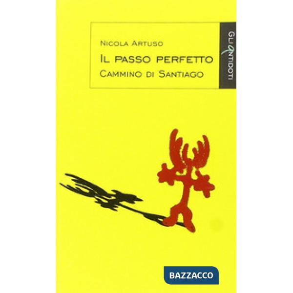 Passo perfetto. Cammino di Santiago (Il)