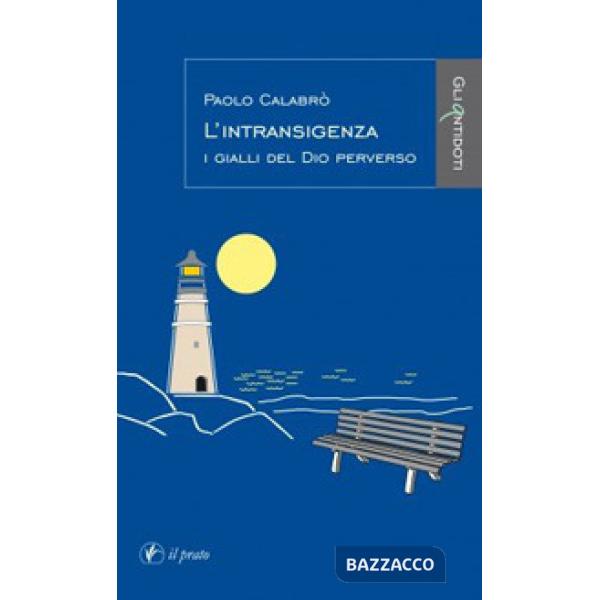 Intransigenza. I gialli del Dio perverso (L')