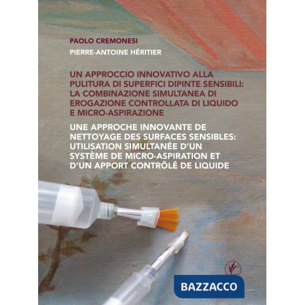 Approccio innovativo alla pulitura di superfici dipinte sensibili: la combinazione simultanea di erogazione controllata di liqui