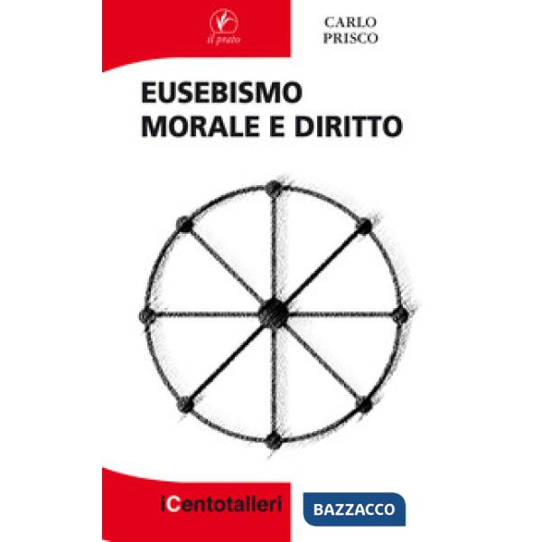 Eusebismo. Morale e diritto