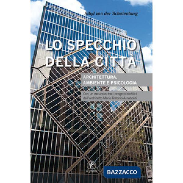Specchio della città. Architettura, ambiente e psicologia (Lo)