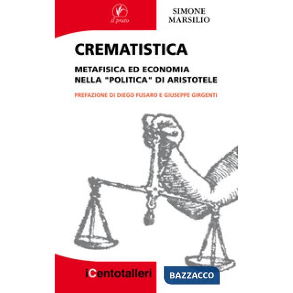 Crematistica. Metafisica ed economia nella «Politica» di Aristotele
