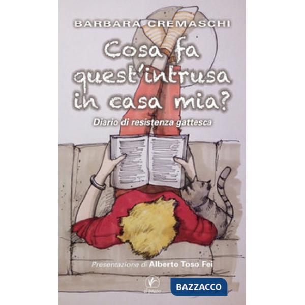 Cosa fa quest'intrusa in casa mia? Diario di resistenza gattesca