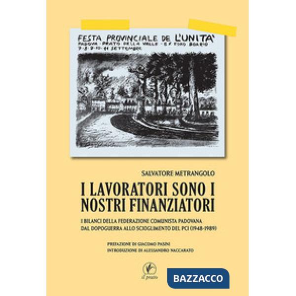 Lavoratori sono i nostri finanziatori. I bilanci della Federazione Comunista Padovana dal dopoguerra allo scioglimento del PCI (