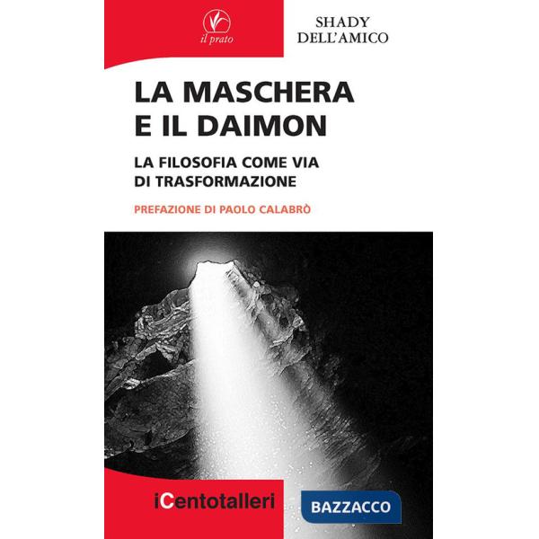 Maschera e il daimon. La filosofia come via di trasformazione (La)
