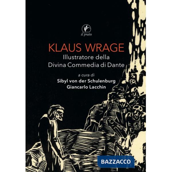 Klaus Wrage. Illustratore della Divina Commedia di Dante. Ediz. illustrata