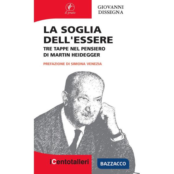 Soglia dell'essere. Tre tappe nel pensiero di Martin Heidegger (La)