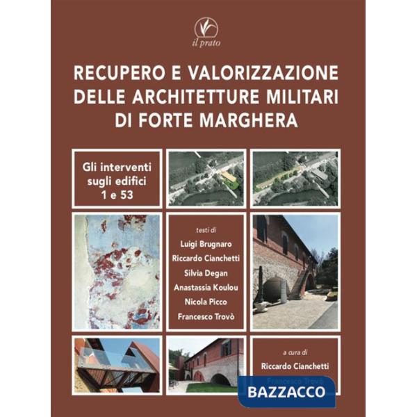 Recupero e valorizzazione delle architetture militari di Forte Marghera. Gli interventi sugli edifici 1 e 53