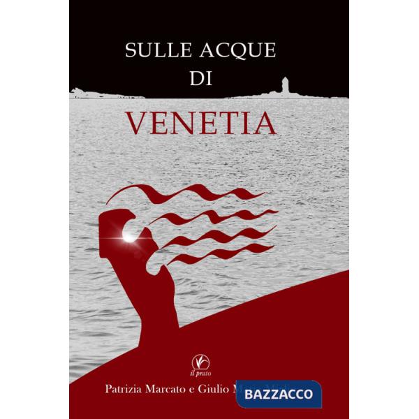 Sulle acque di Venetia
