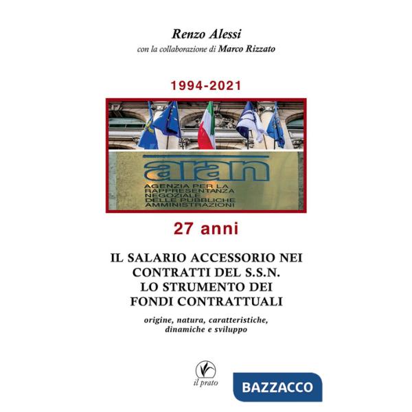Salario accessorio nei contratti del S.S.N. Lo strumento dei fondi contrattuali. Origine, natura, caratteristiche, dinamiche e s