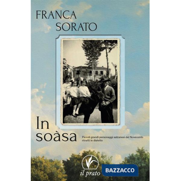 In sòasa. Piccoli grandi personaggi salzanesi del Novecento ritratti in dialetto