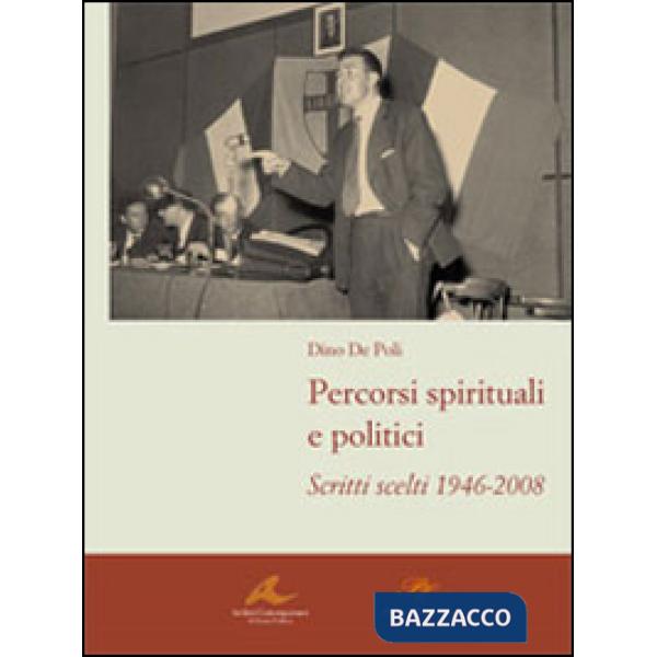 Percorsi spirituali e politici. Scritti scelti 1946-2008