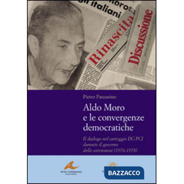 Aldo Moro e le convergenze democratiche. Il dialogo nel carteggio DC-PCI durante il governo delle astensioni (1976-1978)