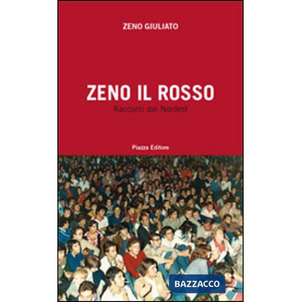 Zeno il Rosso. Racconti dal Nordest