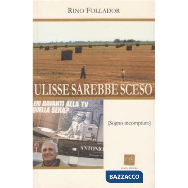 Ulisse sarebbe sceso. Sogno incompiuto