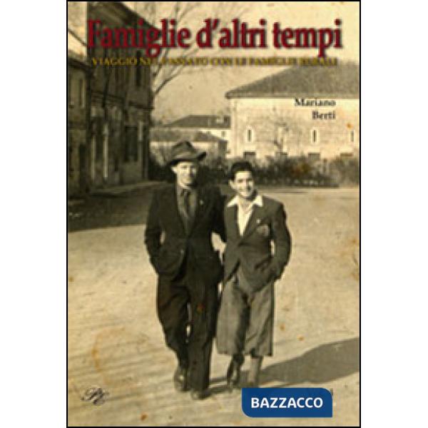 Famiglie d'altri tempi. Viaggio nel passato con le famiglie rurali