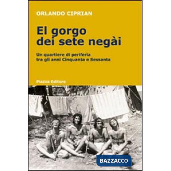 Gorgo dei sete negài. Un quartiere di periferia tra gli anni Cinquanta e Sessanta (El)
