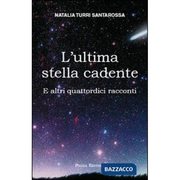 Ultima stella cadente. E altri quattordici racconti (L')