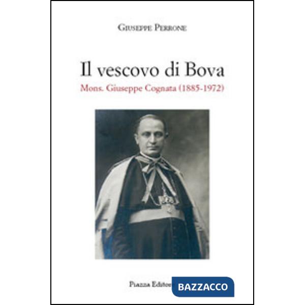Vescovo di Bova. Mons. Giuseppe Cognata (1885-1972) (Il)