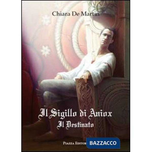 Sigillo di Aniox. Il destinato (Il)