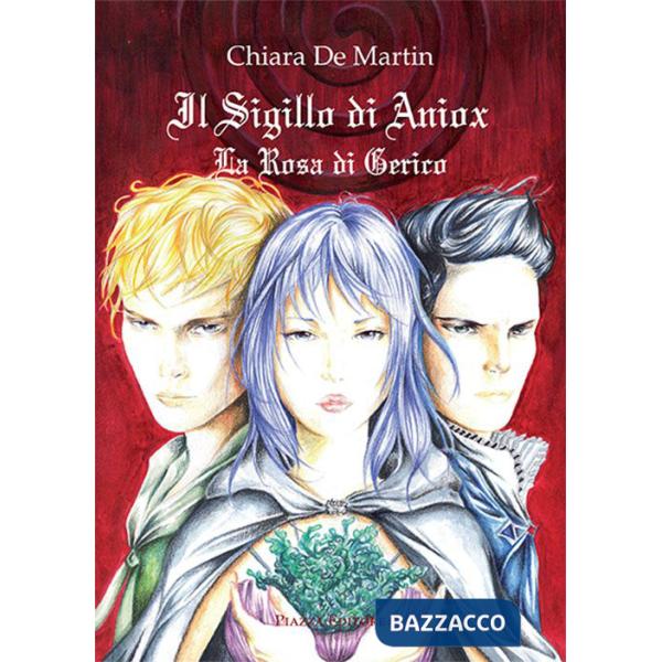 Sigillo di Aniox. La rosa di Gerico (Il)