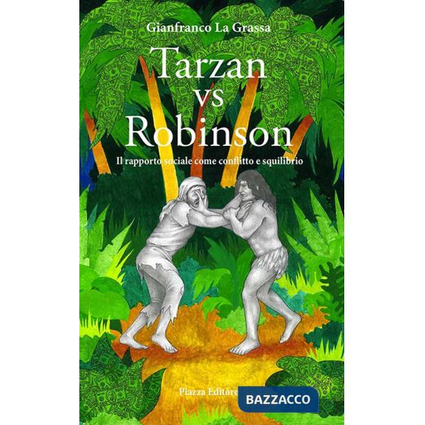 Tarzan vs Robinson. Il rapporto sociale come conflitto e squilibrio