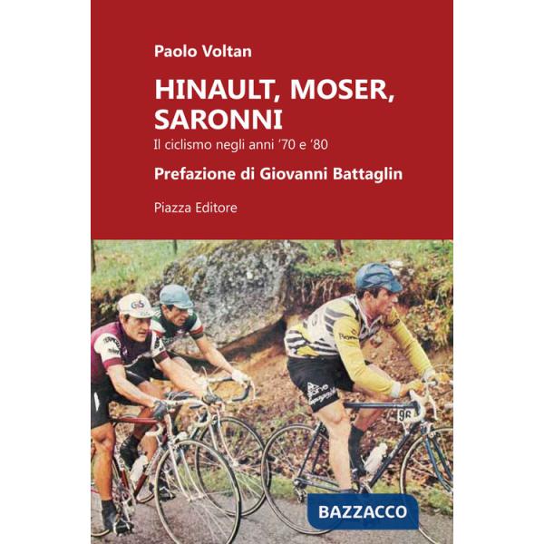 Hinault, Moser, Saronni. Il ciclismo negli anni '70 e '80