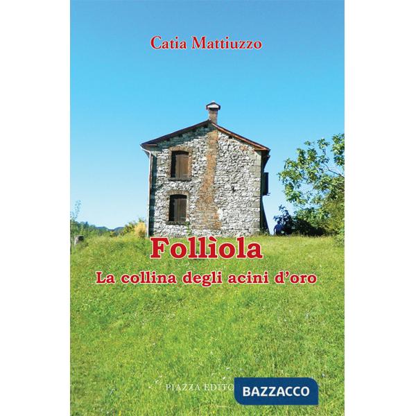 Follìola. La collina degli acini d'oro