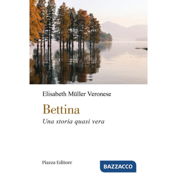 Bettina. Una storia quasi vera