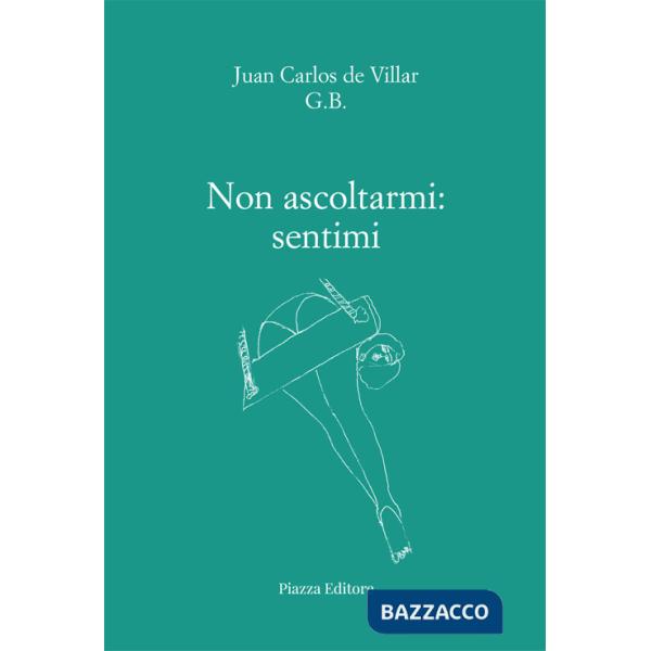 Non ascoltarmi: sentimi