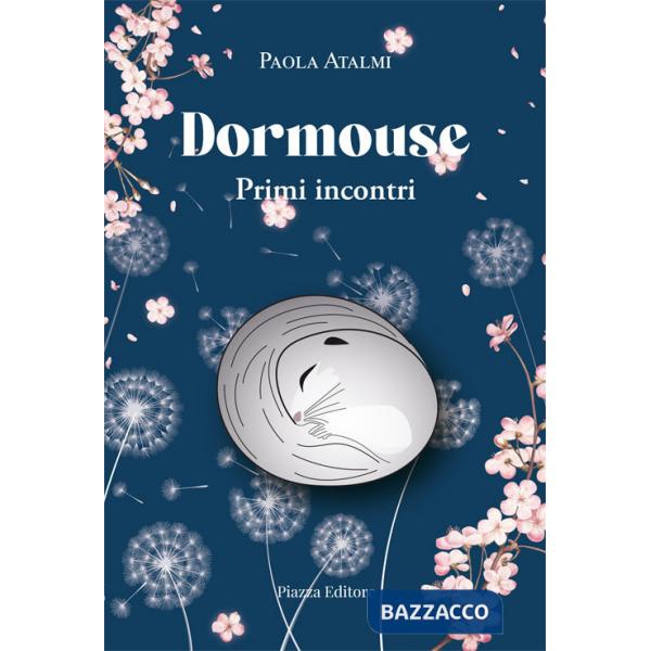 Dormouse. Primi incontri