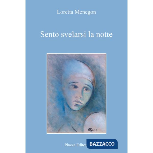 Sento svelarsi la notte