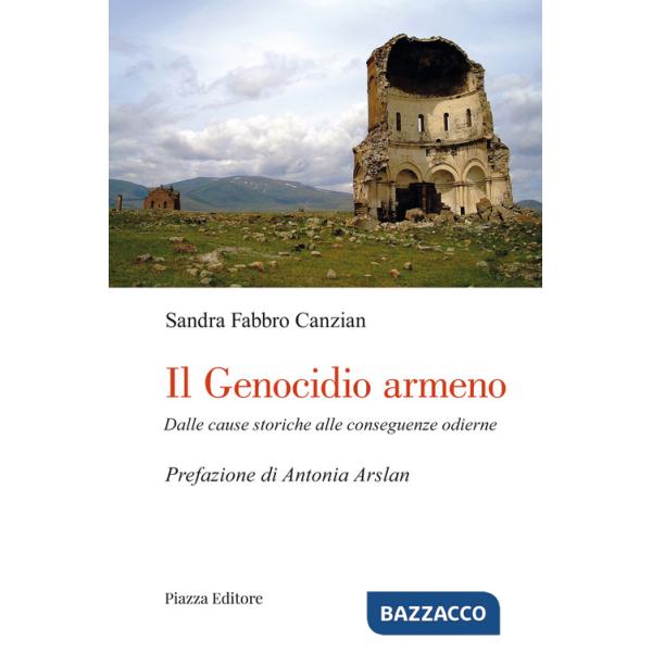 Genocidio armeno. Dalle cause di ieri alle conseguenze di oggi (Il)