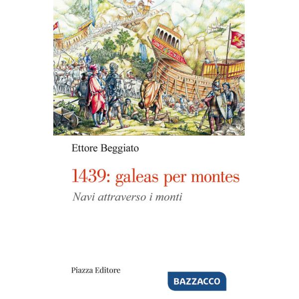 1439: galeas per montes. Navi attraverso i monti