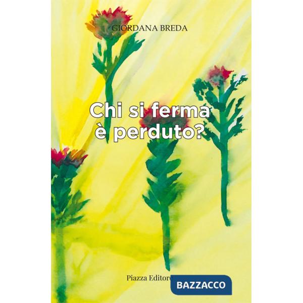 Chi si ferma è perduto?