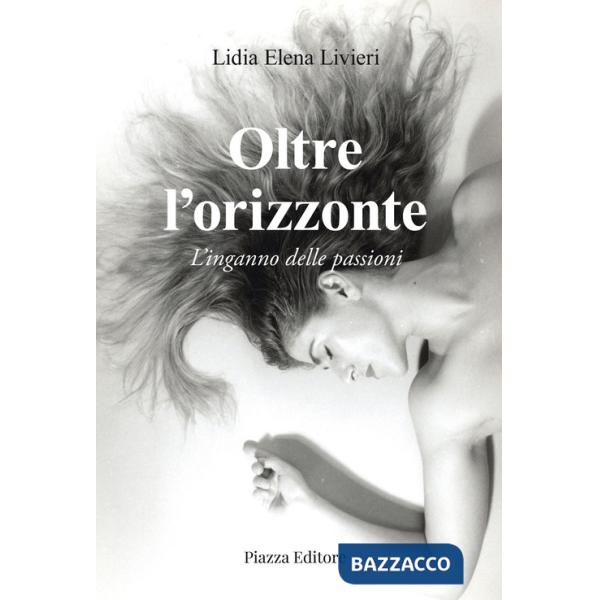 Oltre l'orizzonte. L'inganno delle passioni