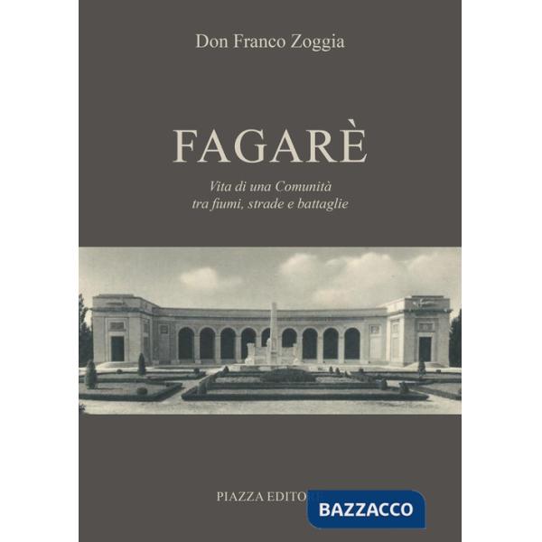 Fagarè. Vita di una comunità tra fiumi, strade e battaglie