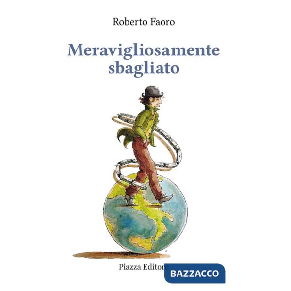 Meravigliosamente sbagliato. Romanzo quasi autobiografico