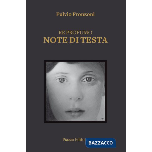 Re profumo. Note di testa