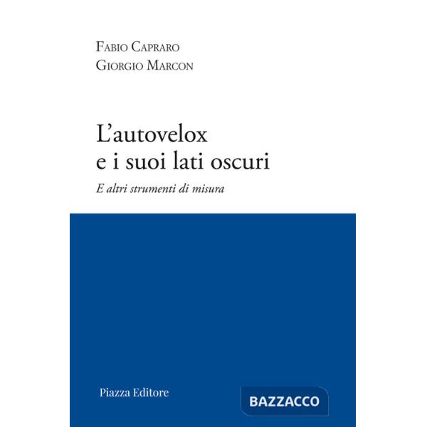 Autovelox e i suoi lati oscuri. E altri strumenti di misura (L')