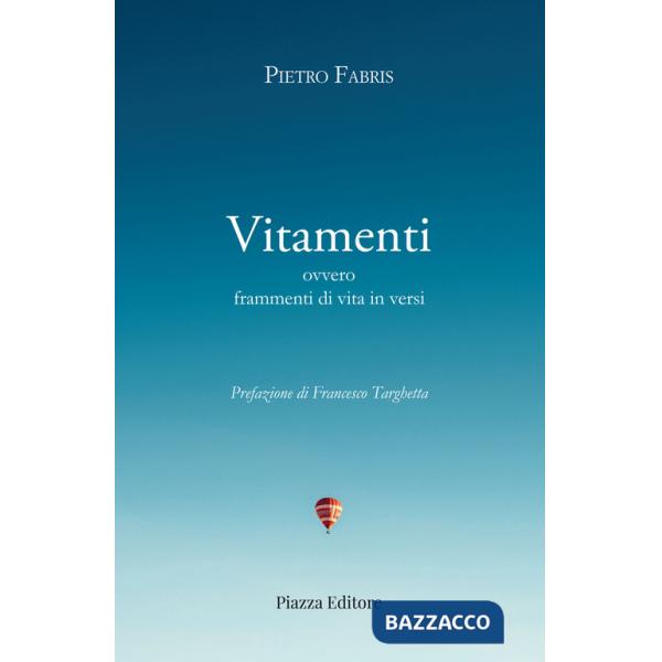 Vitamenti ovvero frammenti di vita in versi 1954-2025