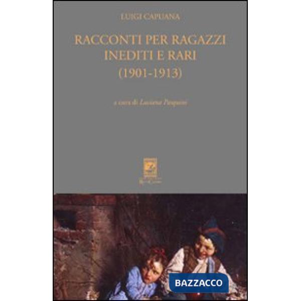Racconti per ragazzi inediti e rari (1901-1913)