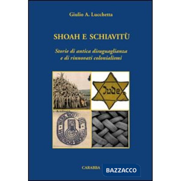 Shoah e schiavitù. Storie di antica disuguaglianza e di rinnovati colonialismi