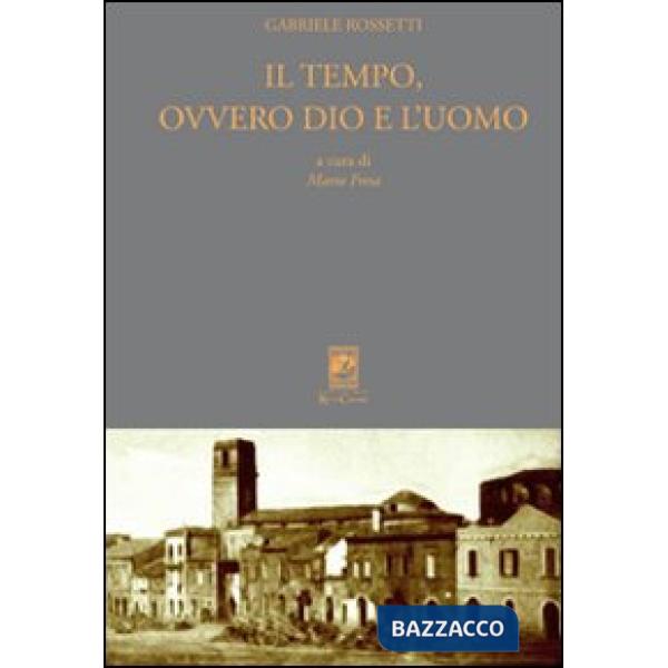 Tempo, ovvero Dio e l'uomo. Ediz. critica (Il)